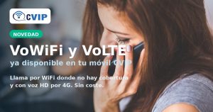 VoWiFi y VoLTE en las líneas móviles de CVIP