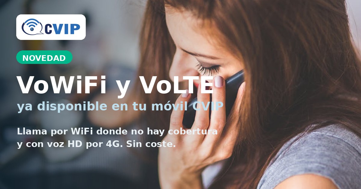 VoWiFi y VoLTE en las líneas móviles de CVIP